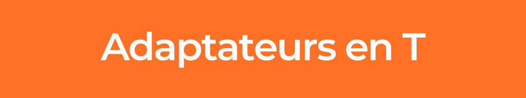 Adaptateurs-en-T
