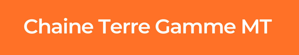 Chaine-TERRE-Gamme-MT