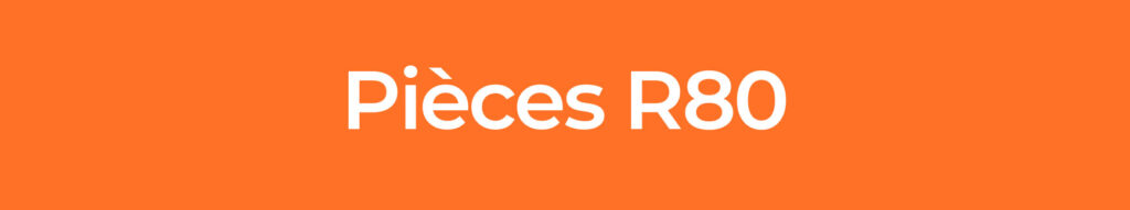 Pièces-R80