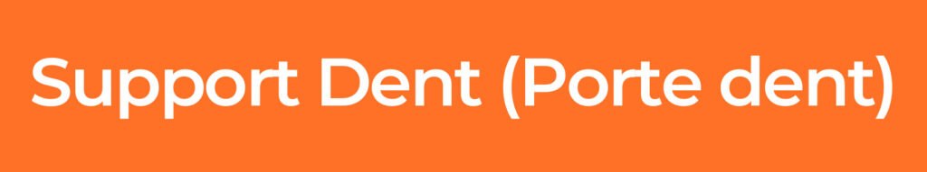 DENTSACLAVETTER-Support-Dent-(Porte dent)