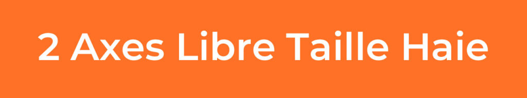 2-Axes-Libre-Taille-Haie